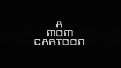 Season 03, Episode 36 A Mom Cartoon