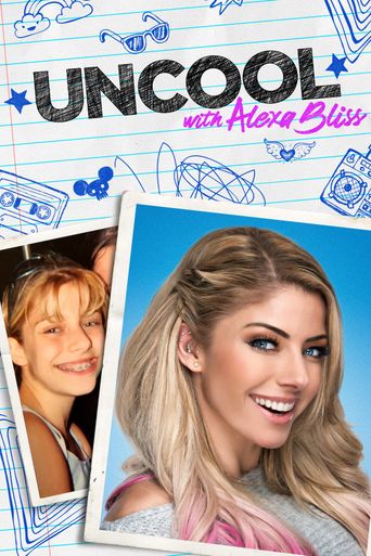  Uncool with Alexa Bliss Poster