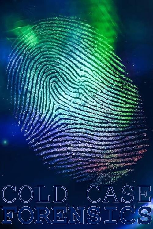 Cold Case Forensics Season 1 Where To Watch Every Episode Reelgood