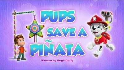 Season 04, Episode 45 Pups Save a Piñata