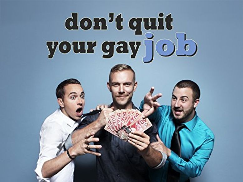 Don't Quit Your Gay Job
