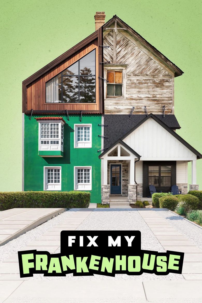 Fix My Frankenhouse Fix My Frankenhouse