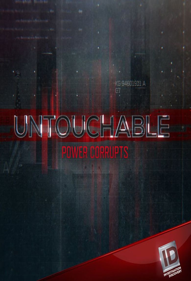 Untouchable: Power Corrupts
