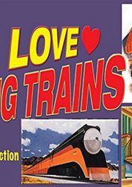  I Love Toy Trains - I Love Big Trains Poster