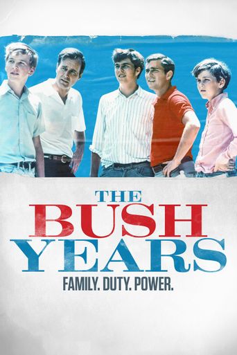  The Bush Years: Family, Duty, Power Poster