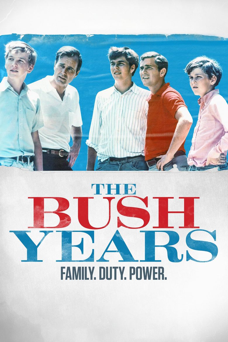 The Bush Years: Family, Duty, Power Poster