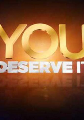  You Deserve It Poster