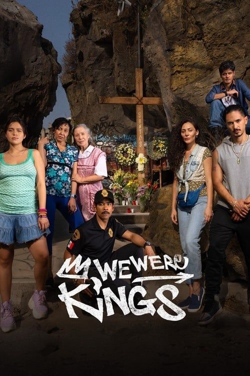 We Were Kings Season 1 Where To Watch Every Episode Reelgood