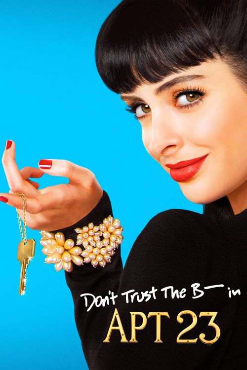 Don't Trust the B---- in Apartment 23 Poster