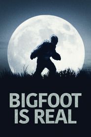  Bigfoot is Real Poster