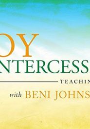 The Joy of Intercession Teaching Series with Beni Johnson Poster