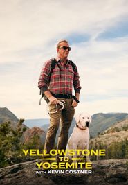  Yellowstone to Yosemite with Kevin Costner Poster