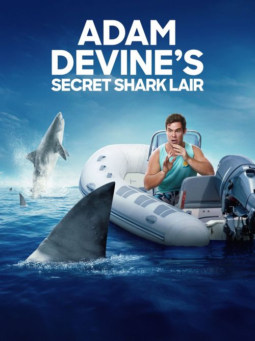 Adam Devine's Secret Shark Lair Poster