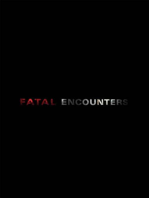 Fatal Encounters Poster