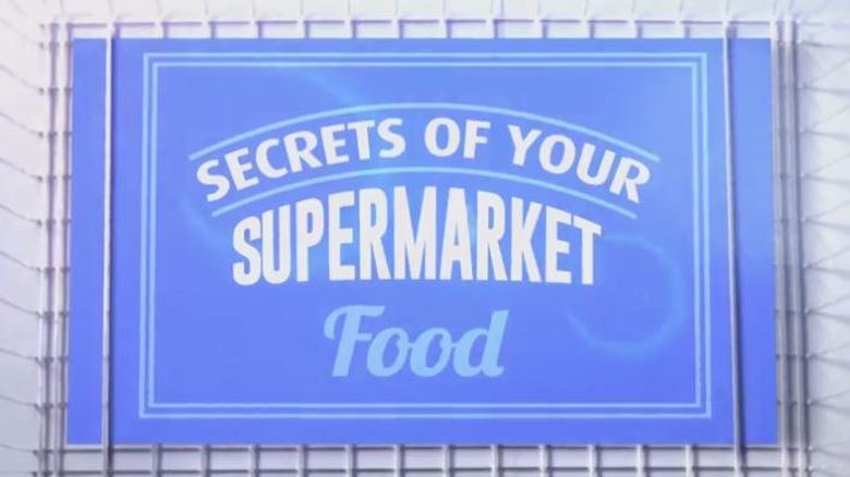 Secrets of Your Supermarket Food
