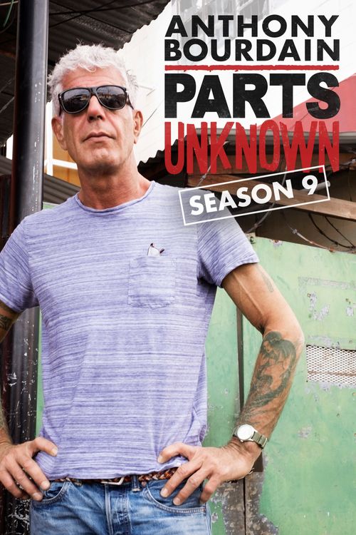 Anthony Bourdain: Parts Unknown Season 9 Poster