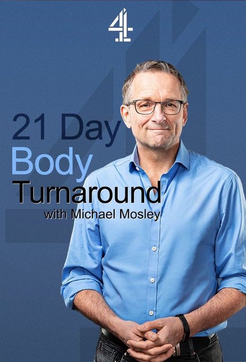 21 Day Body Turnaround with Michael Mosley Poster