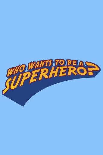  Who Wants to Be a Superhero? Poster