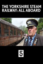  The Yorkshire Steam Railway: All Aboard Poster