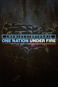  American Epidemic: One Nation Under Fire Poster