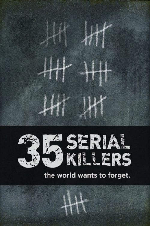 35 Serial Killers the World Wants To Forget Poster