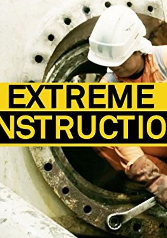  Extreme Constructions Poster