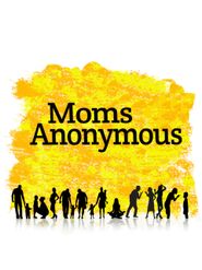 Moms Anonymous Poster