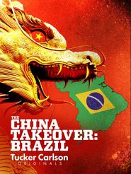  The China Takeover: Brazil Poster