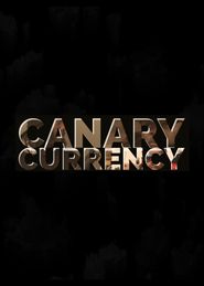 Canary Currency Poster
