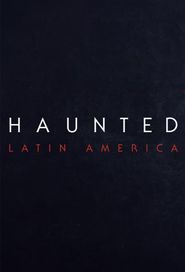  Haunted: Latin America Poster