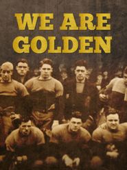  We Are Golden Poster