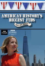  American History's Biggest Fibs with Lucy Worsley Poster