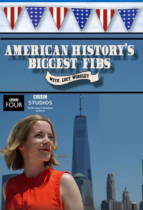 American History's Biggest Fibs with Lucy Worsley Poster