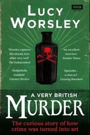 A Very British Murder with Lucy Worsley Season 1 Poster