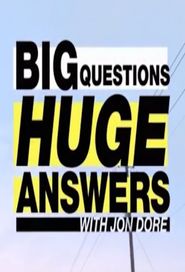  Big Questions, Huge Answers with Jon Dore Poster