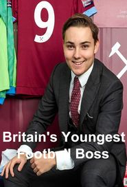 Britain's Youngest Football Boss Poster
