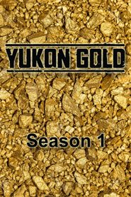 Yukon Gold Season 1 Poster