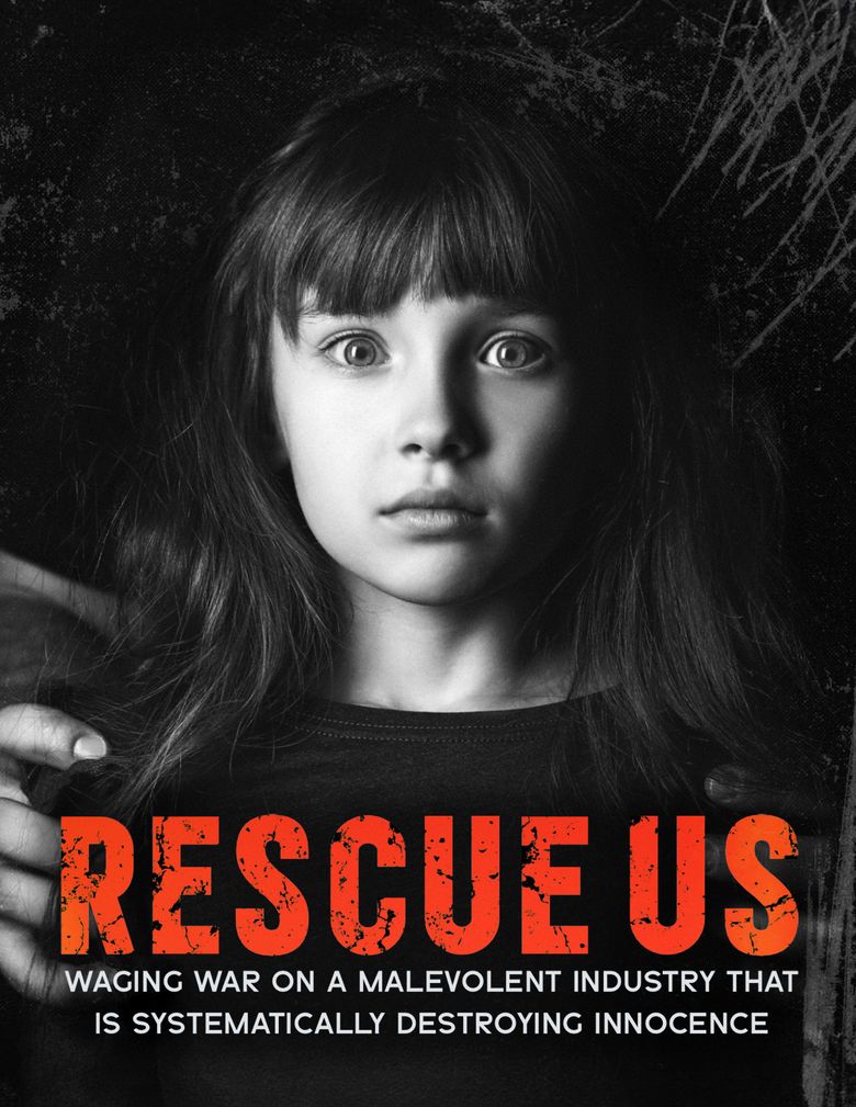 Rescue Us: Waging War on a Malevolent Industry that is Systematically Destroying Innocence