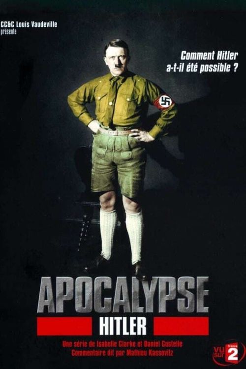 Apocalypse: The Rise of Hitler Season 1 Poster