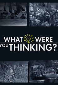  What Were You Thinking Poster