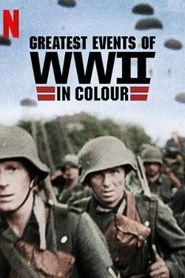 Greatest Events of WWII in Colour Season 1 Poster