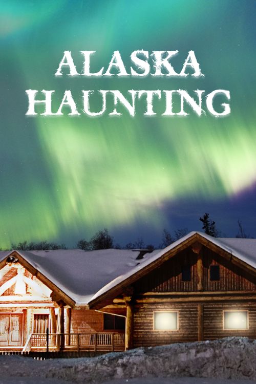 Alaska Haunting Poster