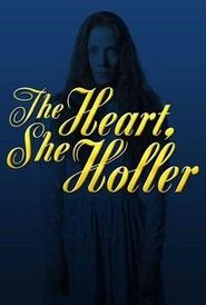  The Heart, She Holler Poster