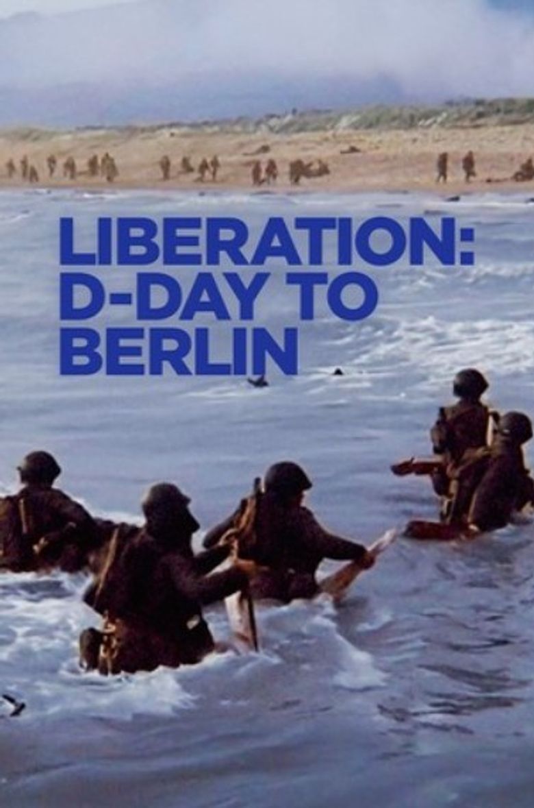 Liberation D-Day to Berlin Liberation D-Day to Berlin