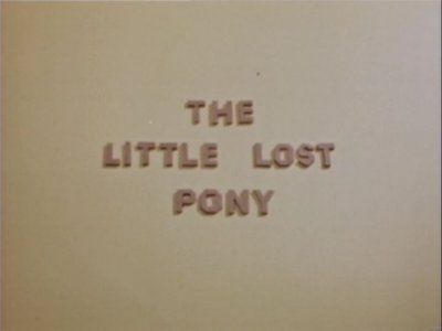 Season 1956, Episode 10 Little Lost Pony