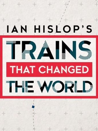  Ian Hislop: Trains That Changed the World Poster