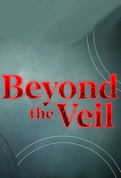 Watch Beyond the Veil, Full Season