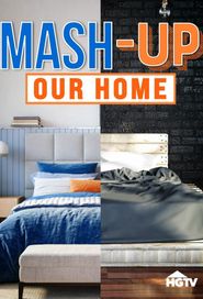  Mash-Up Our Home Poster