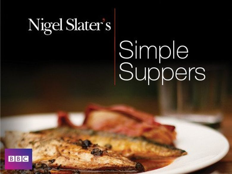 Nigel Slater's Simple Suppers