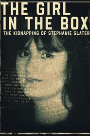  The Girl in the Box: The Kidnapping of Stephanie Slater Poster